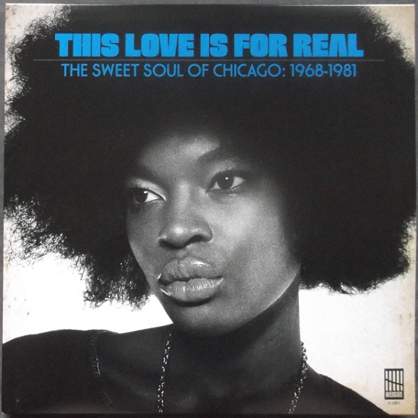 This Love Is For Real - Sweet Soul Of Chicago 1968 - 1981