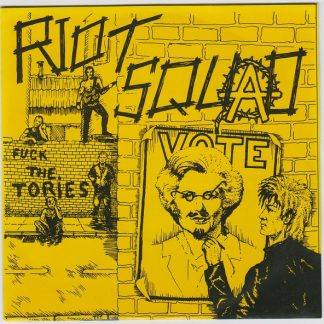 Fuck The Tories / We Are Riot Squad / Civil Destruction