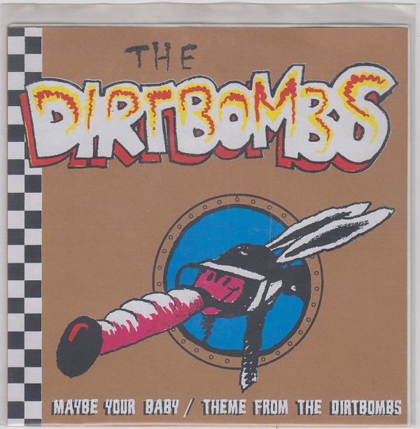 Maybe Your Baby / Theme From The Dirtbombs