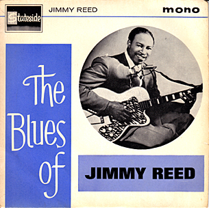 Blues Of Jimmy Reed : You Got Me Dizzy / Honest I Do / Boogie In The Dark / The Sun Is Shining