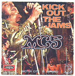 Kick Out The Jams / Motor City Is Burning