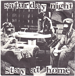 Saturday Night Stay At Home / 45 Single