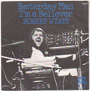 Yesterday Man / I'm A Believer