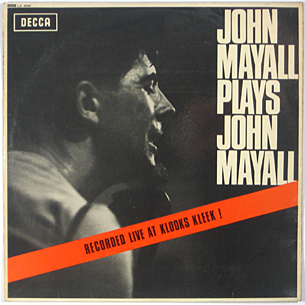 John Mayall Plays John Mayall Recorded Live At Klooks Kleek