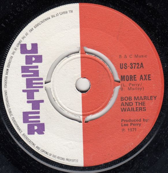BOB MARLEY AND THE WAILERS / THE UPSETTERS - More Axe / The Upsetters - The Axe Man - Disque 45T (SP 2 titres)