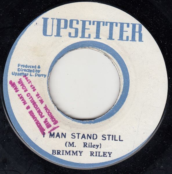 BRIMMY RILEY / UPSETTERS - I Man Stand Still / Upsetters - Standing Dub - Disque 45T (SP 2 titres)