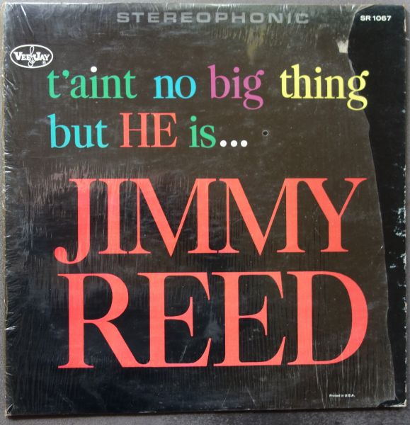 T'aint No Big Thing But He Is Jimmy Reed